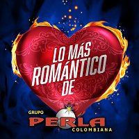Grupo Perla Colombiana – Lo Más Romántico De