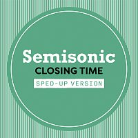 Semisonic – Closing Time [Sped Up]