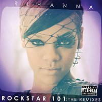 Rihanna – Rockstar 101 The Remixes [The Remixes]
