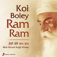 Bhai Nirmal Singh Khalsa – Koi Boley Ram Ram