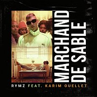 Rymz, Karim Ouellet – Marchand de sable