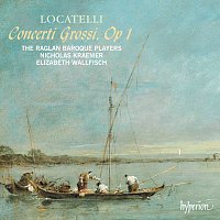 Raglan Baroque Players, Nicholas Kraemer, Elizabeth Wallfisch – Locatelli: Concerti grossi, Op. 1