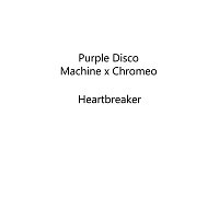 Purple Disco Machine x Chromeo – Heartbreaker