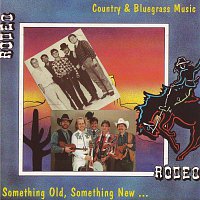 Rodeo – Something Old, Something New