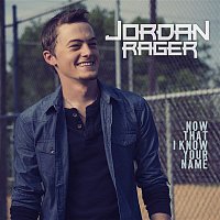 Jordan Rager – Now That I Know Your Name