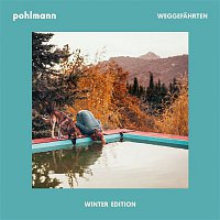 Pohlmann. – Weggefahrten (Winter Edition)