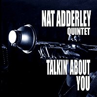 Nat Adderley – Talkin' About You