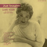 Claire Hogan – Just Imagine: Claire Hogan Sings 12 Great Songs By DeSylva, Brown & Henderson