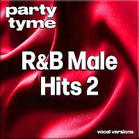 Party Tyme – R&B Male Hits 2 - Party Tyme [Vocal Versions]