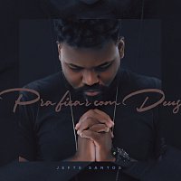 Jefte Santos – Pra Ficar Com Deus