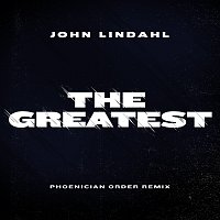 John Lindahl – The Greatest [Phoenician Order Remix]
