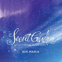 Secret Garden, Cathrine Iversen – Ave Maria