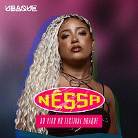 Nessa, UBAQUE – NESSA, AO VIVO NO FESTIVAL UBAQUE [Ao Vivo]