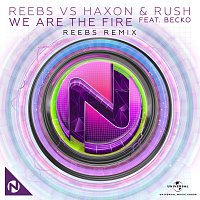 Reebs, Haxon & Rush, Becko – We Are The Fire [Reebs Remix]