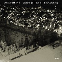 Anat Fort Trio, Gianluigi Trovesi – Birdwatching