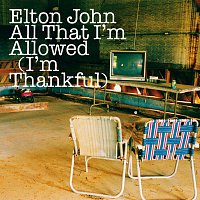 Elton John – All That I'm Allowed (I'm Thankful)