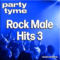 Party Tyme – Rock Male Hits 3 - Party Tyme [Vocal Versions]
