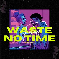 Freasy, Patz – Waste No Time (feat. Patz)