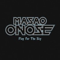 Masao Onose – Play For The Sky