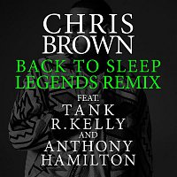 Chris Brown, Tank, R. Kelly & Anthony Hamilton – Back To Sleep (Legends Remix)