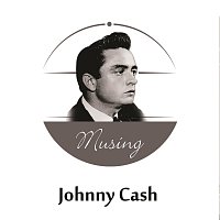 Johnny Cash – Musing