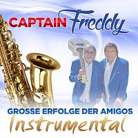 Captain Freddy – Große Erfolge der Amigos instrumental