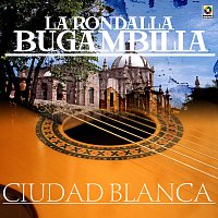 La Rondalla Bugambilia – Ciudad Blanca