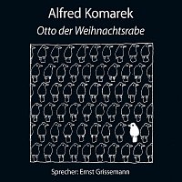 Alfred Komarek – Otto der Weihnachtsrabe gesprochen von Ernst Grissemann