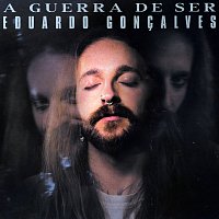 Eduardo Goncalves – A Guerra De Ser