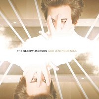 The Sleepy Jackson – God Lead Your Soul