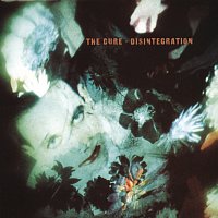 The Cure – Disintegration [Remastered]