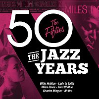 The Jazz Years - The Fifties