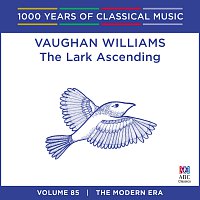 Různí interpreti – Vaughan Williams: The Lark Ascending [1000 Years Of Classical Music: Volume 85]