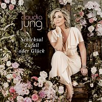 Claudia Jung – Schicksal, Zufall oder Gluck