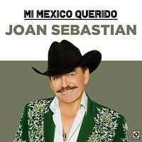 Joan Sebastian – Mi Mexico Querido