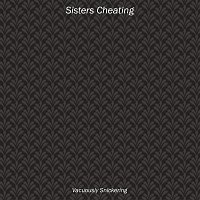 Vacuously Snickering – Sisters Cheating