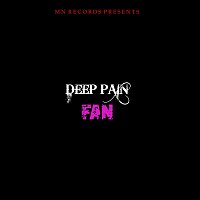 DEEP PAIN – Fan