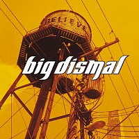 Big Dismal – Believe