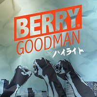 BERRY GOODMAN – Highlight