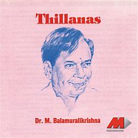 Dr.M. Balamuralikrishna – Thillanas