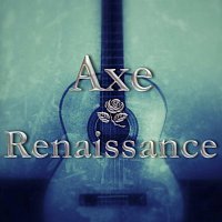 Axe – Renaissance