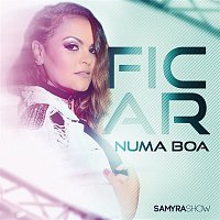 Samyra Show – Ficar Numa Boa