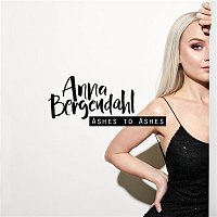 Anna Bergendahl – Ashes To Ashes