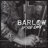 Evan Barlow – If You Care
