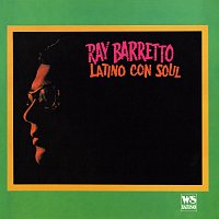 Ray Barretto – Latino Con Soul