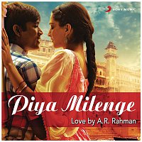 A.R. Rahman – Piya Milenge