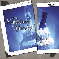 Různí interpreti – From Matrimony To Alimony: Blues For Good Love Gone Bad