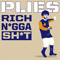 Plies – Rich N*gga Sh*t