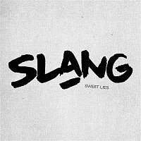 SLANG – Sweet Lies