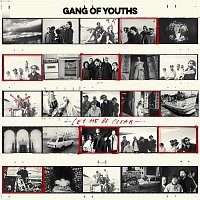 Gang Of Youths – Let Me Be Clear